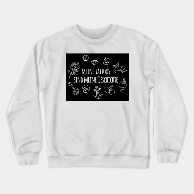 Meine tattoos sind meine geschichte (black) Crewneck Sweatshirt by nektarinchen